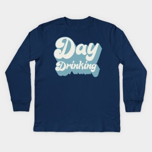 Day Drinking - Typography Booze Lover Design Kids Long Sleeve T-Shirt